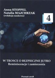W trosce o bezpieczne jutro 4. Autor:   Praca zbiorowa. Dadada.pl Okładka książki W trosce o bezpieczne jutro 4