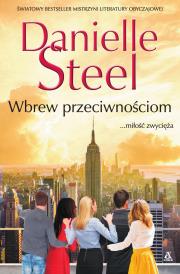 Wbrew przeciwnościom wyd. 2. Autor: Danielle Steel. Dadada.pl Okładka książki Wbrew przeciwnościom wyd. 2