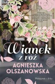 Wianek z róż. Autor: Olszanowska Agnieszka. Dadada.pl Okładka książki Wianek z róż