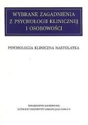 Wybrane zagadnienia z psychologii klinicznej i osobowości. T. X Psychologia kliniczna nastolatka. Autor: Opracowanie zbiorowe. Dadada.pl Okładka książki Wybrane zagadnienia z psychologii klinicznej i osobowości. T. X Psychologia kliniczna nastolatka