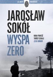 Wyspa zero. Autor: Jarosław Sokół. Dadada.pl Okładka książki Wyspa zero