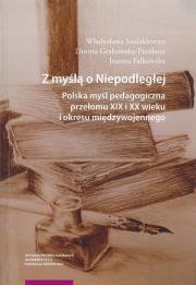 Z myślą o Niepodległej.. Autor: Szulakiewicz Władysława, Grabowska-Pieńkosz Dorota, Falkowska Joanna. Dadada.pl Okładka książki Z myślą o Niepodległej.
