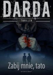 Okładka książki Zabij mnie, tato w. 2020
