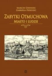 Okładka książki Zabytki Otmuchowa. Miasto i ludzie
