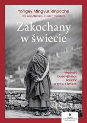 Okładka książki Zakochany w świecie. Mądrość buddyjskiego mnicha o życiu i śmierci