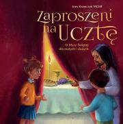 Zaproszeni na ucztę. O Mszy Świętej dla małych i dużych. Autor: Ines Krawczyk MChR. Dadada.pl Okładka książki Zaproszeni na ucztę. O Mszy Świętej dla małych i dużych