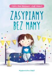 Zasypiamy bez mamy. Autor: Clara Mas Bassas. Dadada.pl Okładka książki Zasypiamy bez mamy
