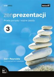 Zen prezentacji. Proste pomysły i ważne zasady W.3. Autor: Reynolds Garr. Dadada.pl Okładka książki Zen prezentacji. Proste pomysły i ważne zasady W.3