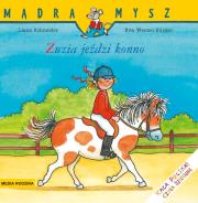 Zuzia jeździ konno. Mądra mysz. Autor: Liane Schneider, Eva Wencel Burger. Dadada.pl Okładka książki Zuzia jeździ konno. Mądra mysz
