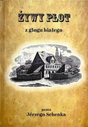 Okładka książki Żywy płot z głogu białego czyli dokładna nauka jak niewielkim kosztem samorodny, przeszło 200 lat trwać mogący płot z głogu białego zasadzić…