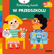 Akademia mądrego dziecka. W przedszkolu. Autor: Marion Piffaretti. Dadada.pl Okładka książki Akademia mądrego dziecka. W przedszkolu