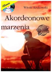 Akordeonowe marzenia + CD. Autor: Witold Krukowski. Dadada.pl Okładka książki Akordeonowe marzenia + CD