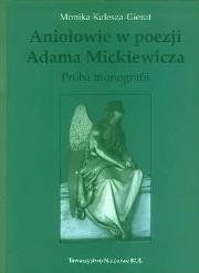 Okładka książki Aniołowie w poezji Adama Mickiewicza. Próba monografii