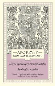 Okładka książki Apokryfy Nowego Testamentu. Listy i apokalipsy chrześcijańskie. Apokryfy syryjskie. Tom 3