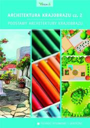 Architektura krajobrazu cz.2 Podstawy architektury. Autor:   Praca zbiorowa. Dadada.pl Okładka książki Architektura krajobrazu cz.2 Podstawy architektury