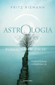 Astrologia pomocna w życiu. Autor: Riemann Fritz. Dadada.pl Okładka książki Astrologia pomocna w życiu