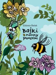 Bajki z natury prawdziwe. Autor: Elżbieta Bielak. Dadada.pl Okładka książki Bajki z natury prawdziwe