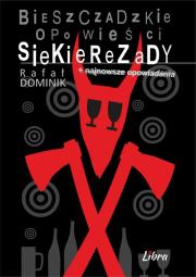Bieszczadzkie opowieści Siekierezady. Autor: Dominik Rafał. Dadada.pl Okładka książki Bieszczadzkie opowieści Siekierezady
