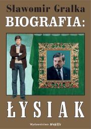 Biografia: Waldemar Łysiak. Autor: Sławomir Gralk. Dadada.pl Okładka książki Biografia: Waldemar Łysiak