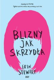Blizny jak skrzydła. Autor: Erin Stewart. Dadada.pl Okładka książki Blizny jak skrzydła