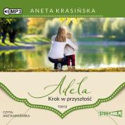 CD MP3 Krok w przyszłość. Adela. Tom 2. Autor: Aneta Krasińska. Dadada.pl Okładka książki CD MP3 Krok w przyszłość. Adela. Tom 2