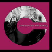 Okładka książki CD Pod skórą. Kasia Cerekwicka