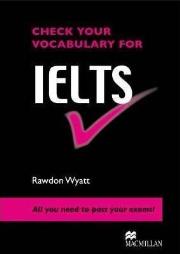 Check Your Vocabulary for IELTS. Autor: Wyatt Rawdon. Dadada.pl Okładka książki Check Your Vocabulary for IELTS