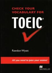 Check Your Vocabulary for TOEIC. Autor: Wyatt Rawdon. Dadada.pl Okładka książki Check Your Vocabulary for TOEIC