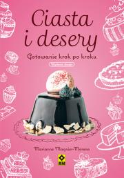 Ciasta i desery. Gotowanie krok po kroku w.2020. Autor: Magnier-Moreno Marianne. Dadada.pl Okładka książki Ciasta i desery. Gotowanie krok po kroku w.2020