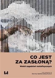 Okładka książki Co jest za zasłoną? Wokół zagadnień metafizycznych