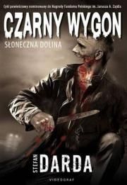 Czarny wygon  Tom 1. Słoneczna dolina (dodruk 2020). Autor: Stefan Darda. Dadada.pl Okładka książki Czarny wygon  Tom 1. Słoneczna dolina (dodruk 2020)