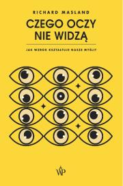 Czego oczy nie widzą.. Autor: Masland Richard. Dadada.pl Okładka książki Czego oczy nie widzą.