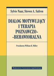 Dialog motywujący i terapia poznawczo-behawioralna. Autor: Sylvie Naar-King, Steven A. Safren. Dadada.pl Okładka książki Dialog motywujący i terapia poznawczo-behawioralna