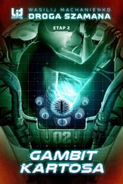 Droga Szamana Etap 2: Gambit Kartosa w.2020. Autor: Wasilij Machanienko. Dadada.pl Okładka książki Droga Szamana Etap 2: Gambit Kartosa w.2020