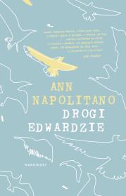 Drogi Edwardzie. Autor: Napolitano Ann. Dadada.pl Okładka książki Drogi Edwardzie