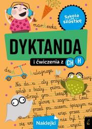 Dyktanda na h/ch. Szkoła na szóstkę. Autor: Opracowanie zbiorowe. Dadada.pl Okładka książki Dyktanda na h/ch. Szkoła na szóstkę