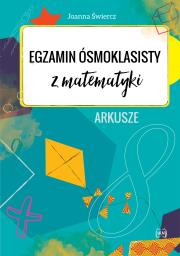 Egzamin ósmoklasisty z matematyki Arkusze. Autor: Joanna Świercz. Dadada.pl Okładka książki Egzamin ósmoklasisty z matematyki Arkusze