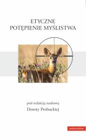 Etyczne potępienie myślistwa. Autor: Dorota Probucka (redakcja). Dadada.pl Okładka książki Etyczne potępienie myślistwa