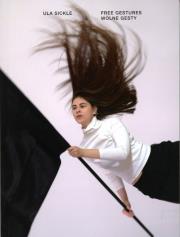 Free Gestures. Wolne gesty. Autor: SICKLE ULA. Dadada.pl Okładka książki Free Gestures. Wolne gesty