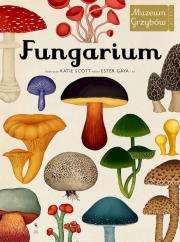 Fungarium. Muzeum Grzybów. Autor: Opracowanie zbiorowe. Dadada.pl Okładka książki Fungarium. Muzeum Grzybów