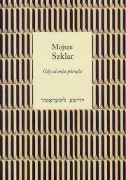 Gdy ziemia płonęła. Autor: Szklar Mojsze. Dadada.pl Okładka książki Gdy ziemia płonęła