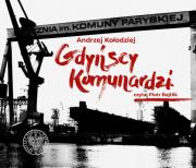 Gdyńscy Komunradzi. Audiobook. Autor: Andrzej Kołodziejczyk. Dadada.pl Okładka książki Gdyńscy Komunradzi. Audiobook