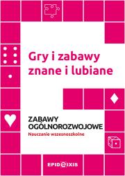 Okładka książki Gry i zabawy znane i lubiane. Zabawy ogólnorozwojowe