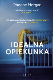Idealna opiekunka. Autor: Morgan Phoebe. Dadada.pl Okładka książki Idealna opiekunka