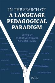 In the search of a language pedagogical paradigm. Autor: Daszkiewicz Michał, Beata Anna Dąbrowska. Dadada.pl Okładka książki In the search of a language pedagogical paradigm