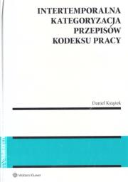 Okładka książki Intertemporalna kategoryzacja przepisów Kodeksu pracy