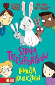 Inwazja króliczków. Szkoła Trzęsiportków. Autor: Pamela Butchart. Dadada.pl Okładka książki Inwazja króliczków. Szkoła Trzęsiportków