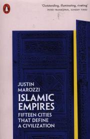 Islamic Empires. Autor: Justin Marozzi. Dadada.pl Okładka książki Islamic Empires