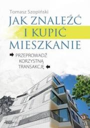 Jak znaleźć i kupić mieszkanie. Autor: Tomasz Szopiński (red.). Dadada.pl Okładka książki Jak znaleźć i kupić mieszkanie