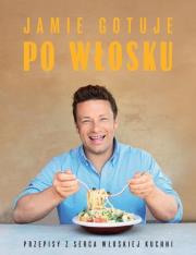 Jamie gotuje po włosku. Autor: Jamie Oliver. Dadada.pl Okładka książki Jamie gotuje po włosku